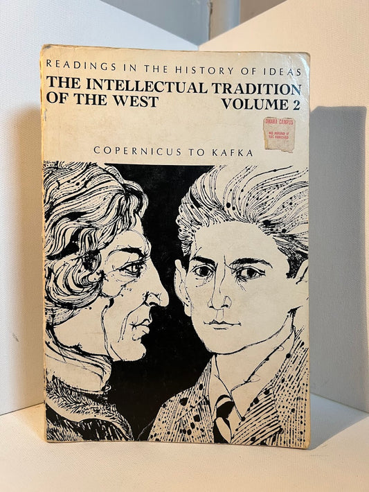 The Intellectual Tradition of the West Volume 2 Copernicus to Kafka