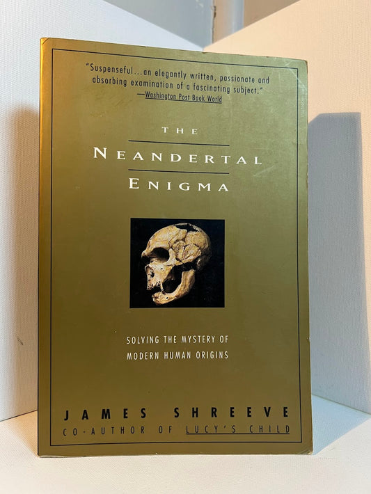 The Neandertal Enigma by James Shreeve