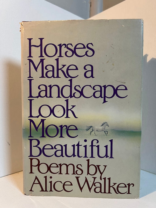 Horses Make a Landscape Look More Beautiful by Alice Walker