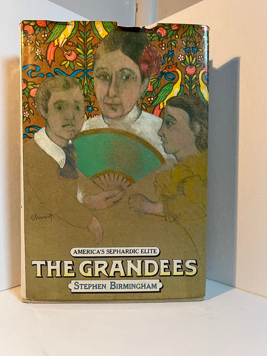 The Grandees - America's Sephardic Elite by Stephen Birmingham