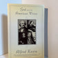 God and the American Writer by Alfred Kazin