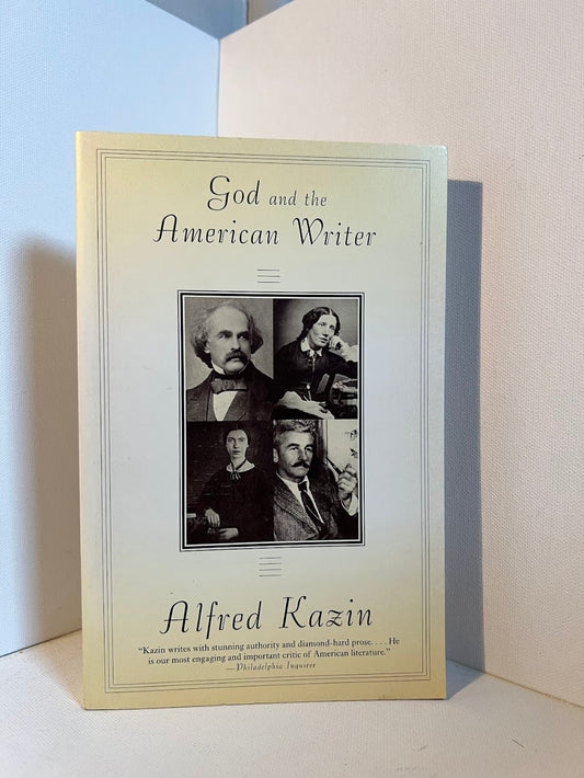 God and the American Writer by Alfred Kazin