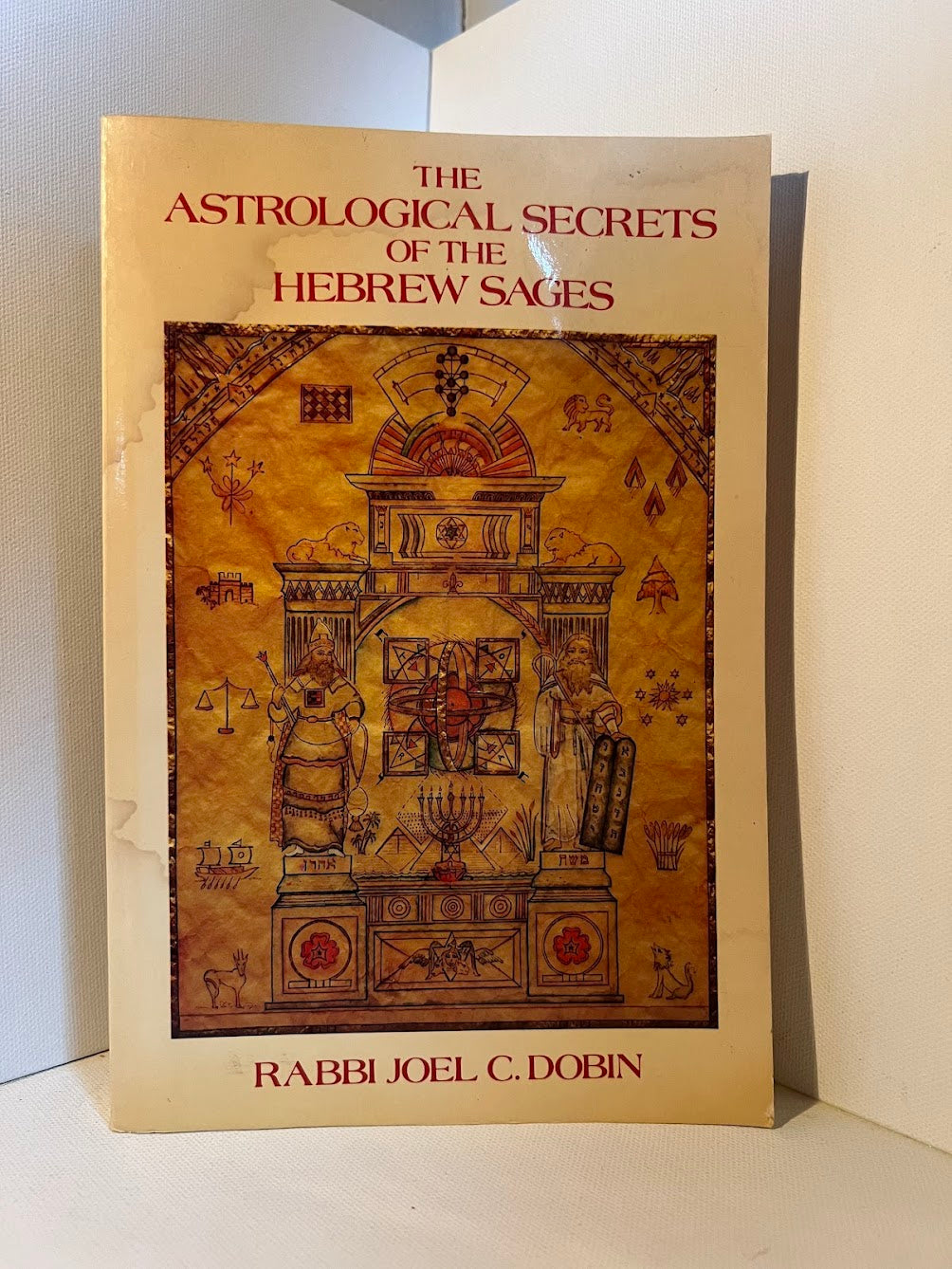 The Astrological Secrets of the Hebrew Sages by Rabbi Joel C. Dobin