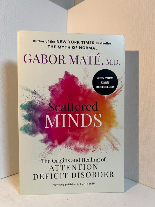 Scattered Minds by Gabor Mate