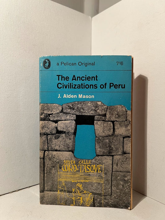 The Ancient Civilizations of Peru by J. Alden Mason