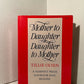 Mother to Daughter Daughter to Mother by Tillie Olsen