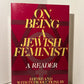 On Being a Jewish Feminist: A Reader edited by Susannah Heschel