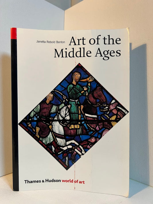 Art of the Middle Ages by Janetta Rebold Benton