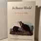 In Beaver World by Enos A. Mills