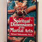 Spiritual Dimensions of the Martial Arts by Michael Maliszewski