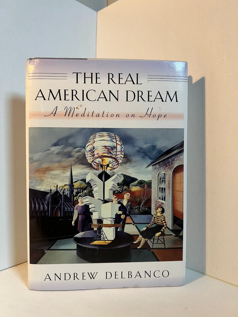 The Real American Dream by Andrew Delbanco