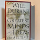 The Greatest Minds and Ideas of All Time by Will Durant