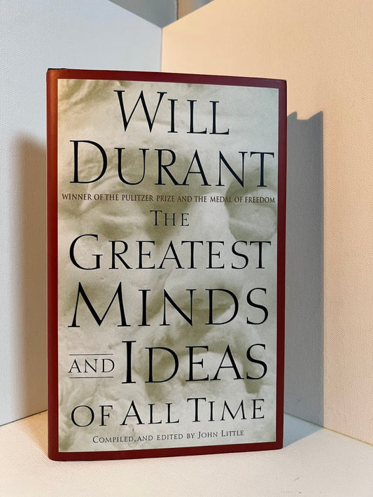 The Greatest Minds and Ideas of All Time by Will Durant