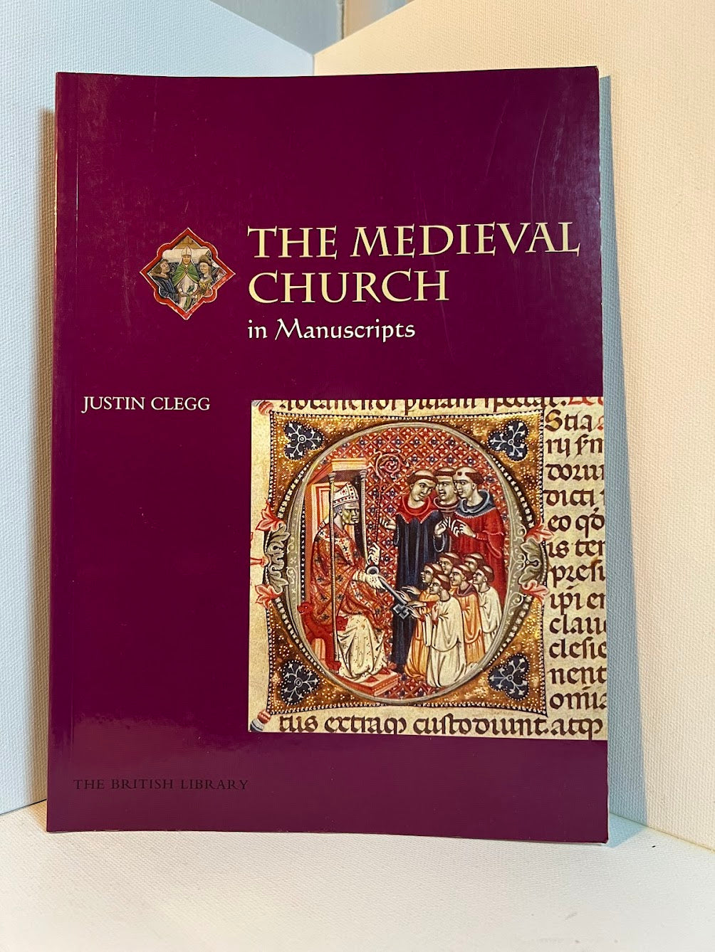 The Medieval Church in Manuscripts by Justin Clegg