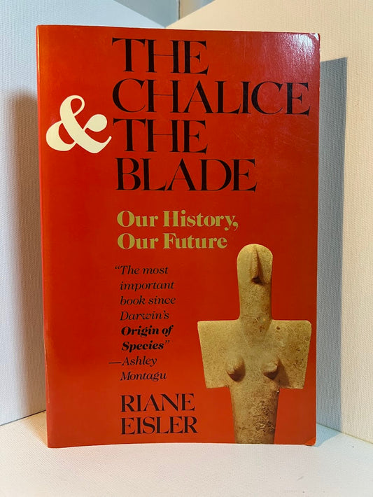 The Chalice & The Blade by Riane Eisler