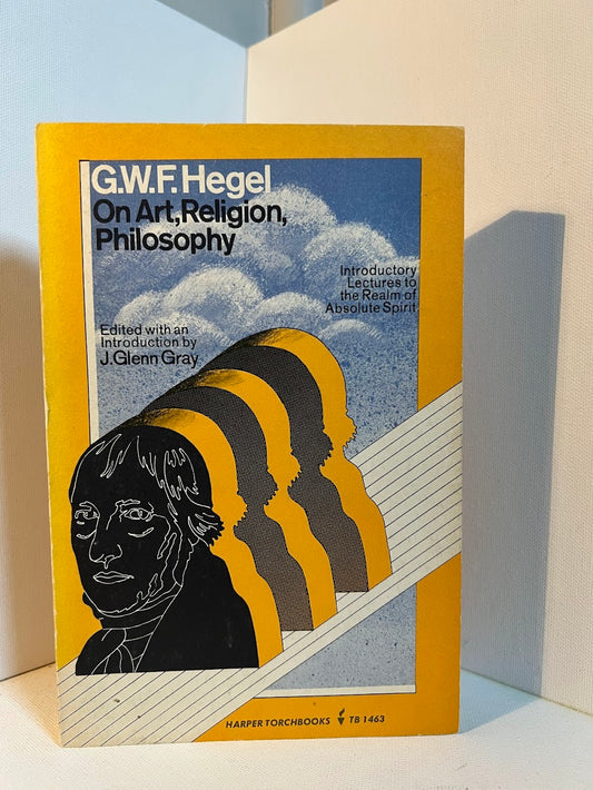 On Art, Religion, Philosophy by G.W.F. Hegel