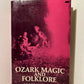 Ozark Magic and Folklore by Vance Randolph