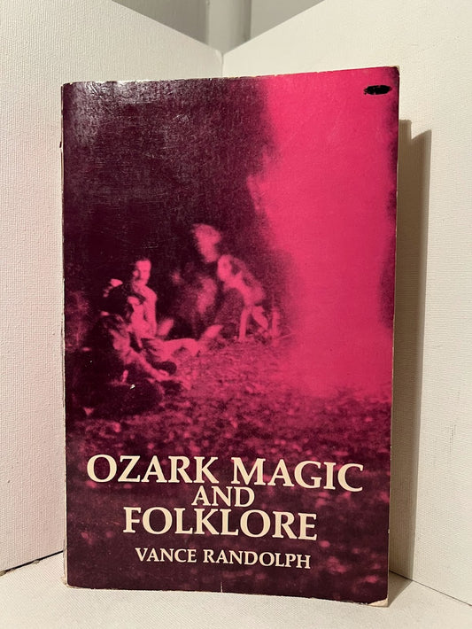 Ozark Magic and Folklore by Vance Randolph