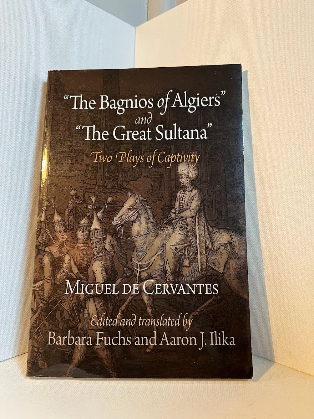 The Bagnios of Algiers and The Great Sultana by Miguel De Cervantes