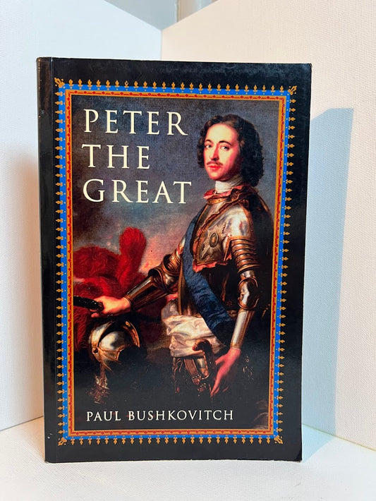 Peter the Great by Paul Bushkovitch