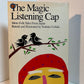 The Magic Listening Cap retold by Yoshiko Uchida