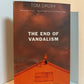 The End of Vandalism by Tom Drury