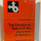 The Decision to Relocate the Japanese Americans