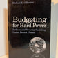 Budgeting for Hard Power - Defense and Security Spending under Barack Obama by Michael E. O'Hanlon