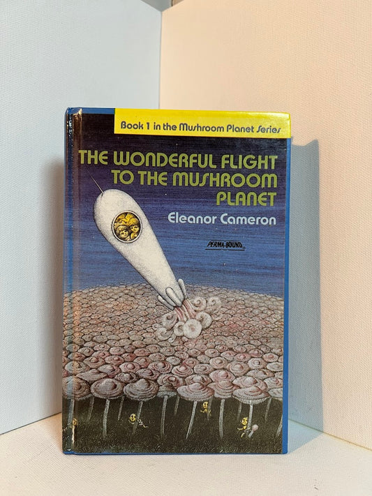 The Wonderful Flight to the Mushroom Planet by Eleanor Cameron