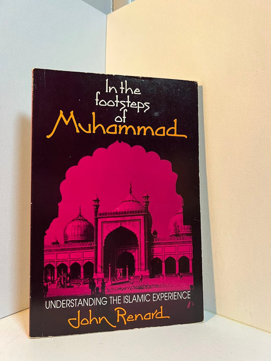 In the Footsteps of Muhammad by John Renard