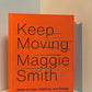 Keep Moving by Maggie Smith