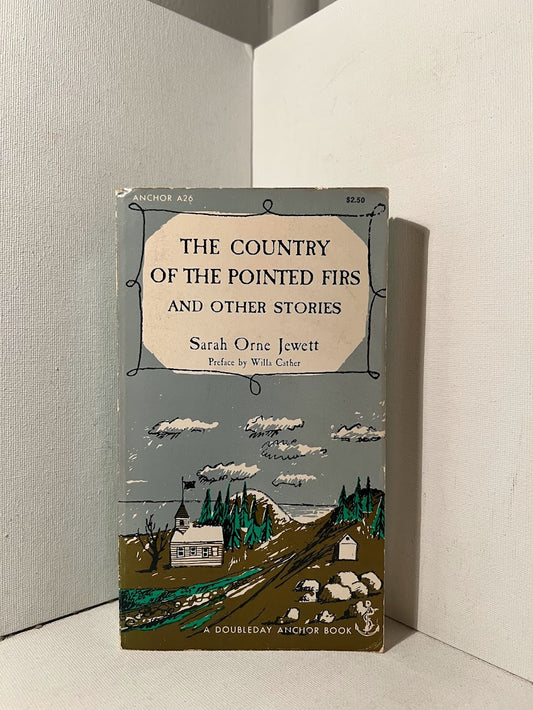 The Country of the Pointed Firs and Other Stories by Sarah Orne Jewett