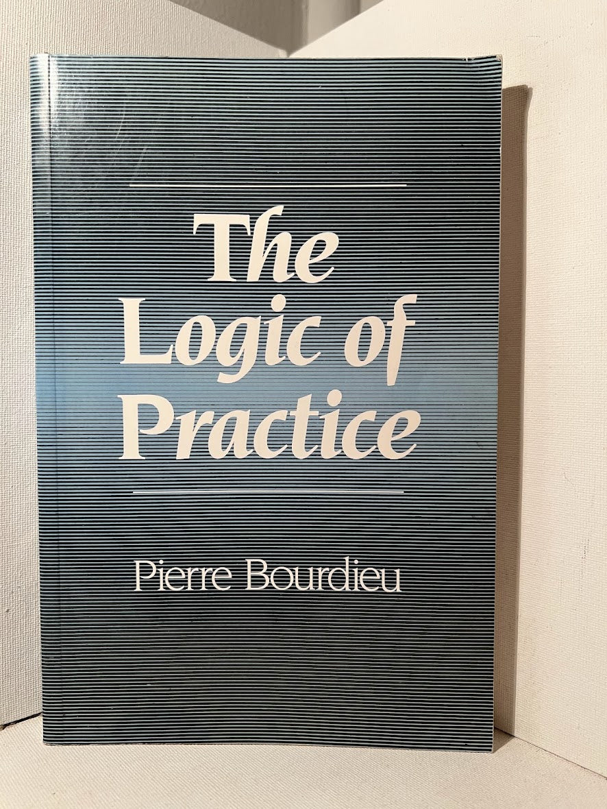 The Logic of Practice by Pierre Bourdieu