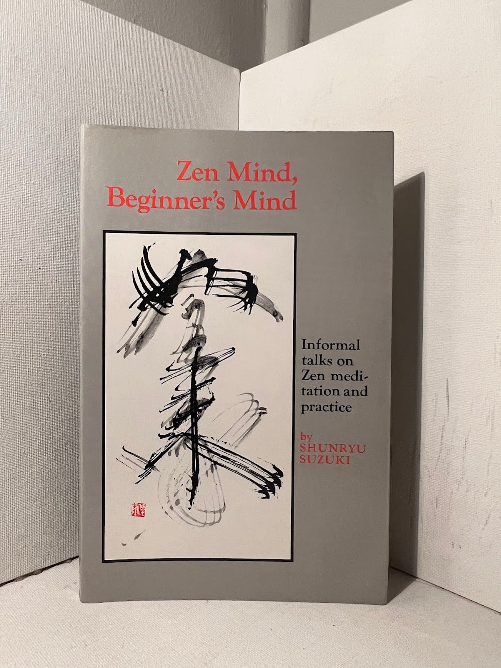 Zen Mind, Beginner's Mind by Shunryu Suzuki