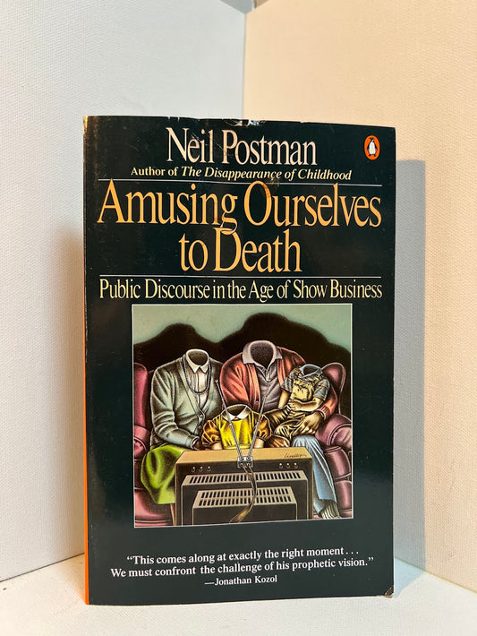 Amusing Ourselves to Death by Neil Postman