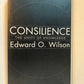 Consilience by Edward O. Wilson