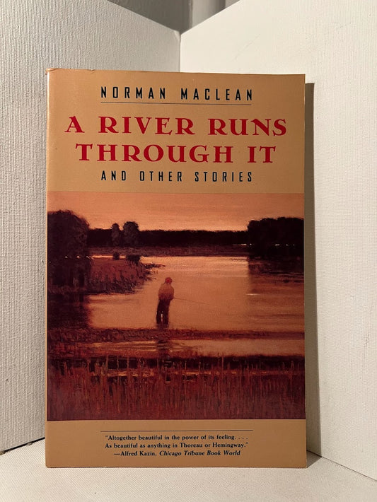 A River Runs Through It and Other Stories by Norman Maclean