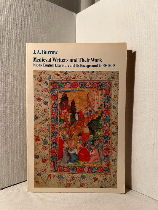 Medieval Writers and Their Work by J.A. Burrow