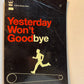 Yesterday Wont Goodbye by Brian Ellis