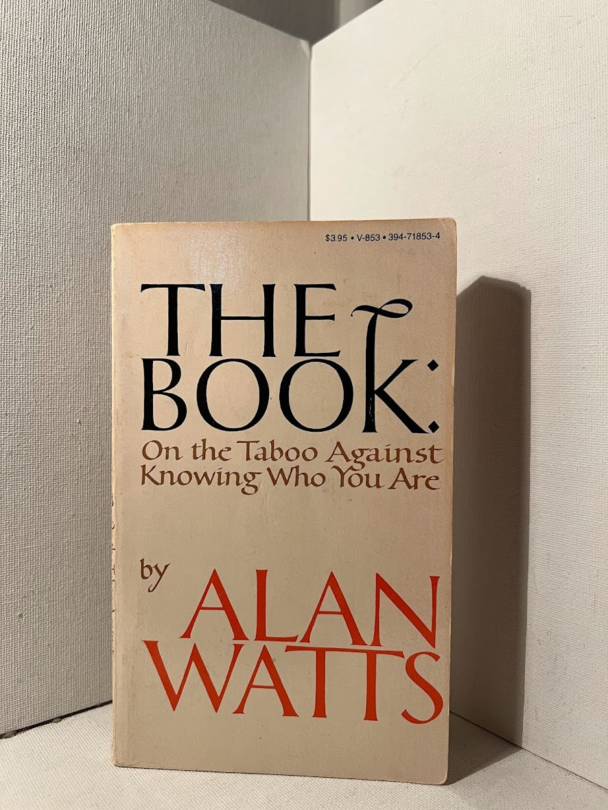 The Book on the Taboo Against Knowing Who You Are by Alan Watts