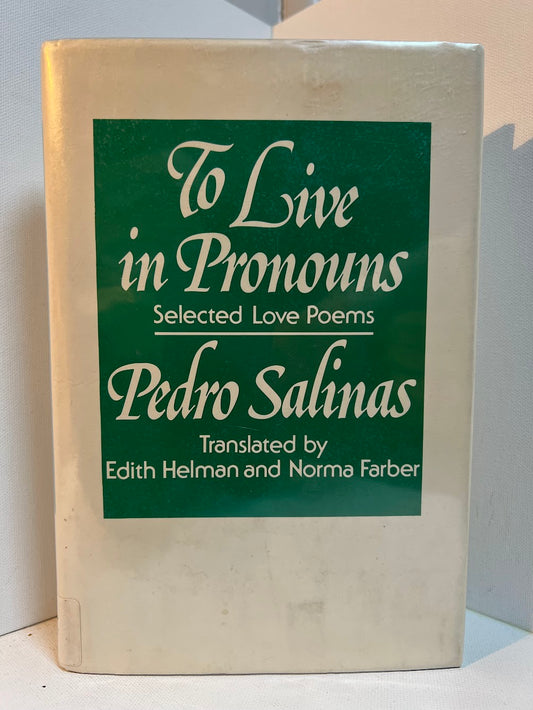 To Live in Pronouns - Selected Love Poems by Pedro Salinas