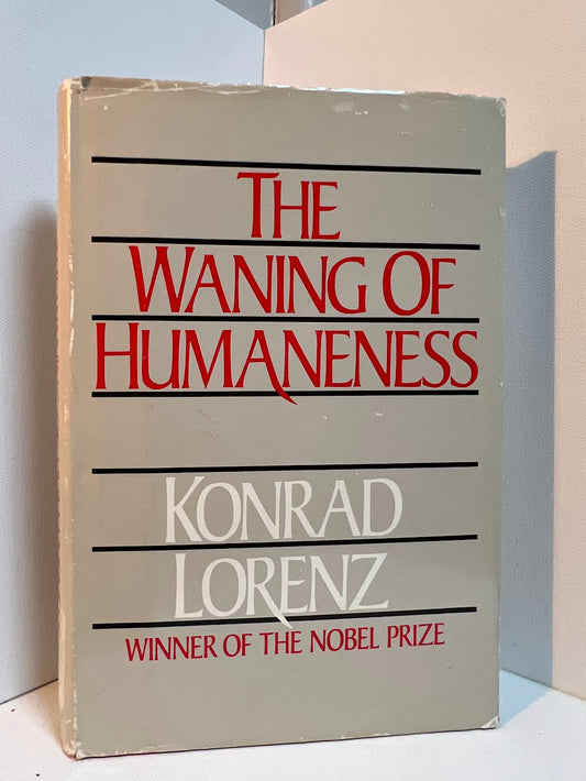 The Waning of Humaneness by Konrad Lorenz