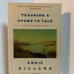 Teaching A Stone To Talk by Annie Dillard