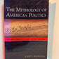 The Mythology of American Politics by John T. Bookman