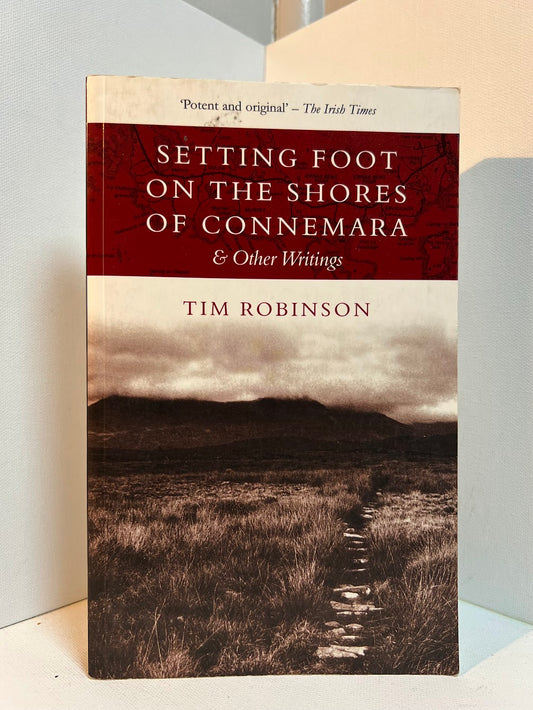 Setting Foot on the Shores of Connemara and Other Writings by Tim Robinson