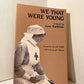 We That Were Young by Irene Rathbone