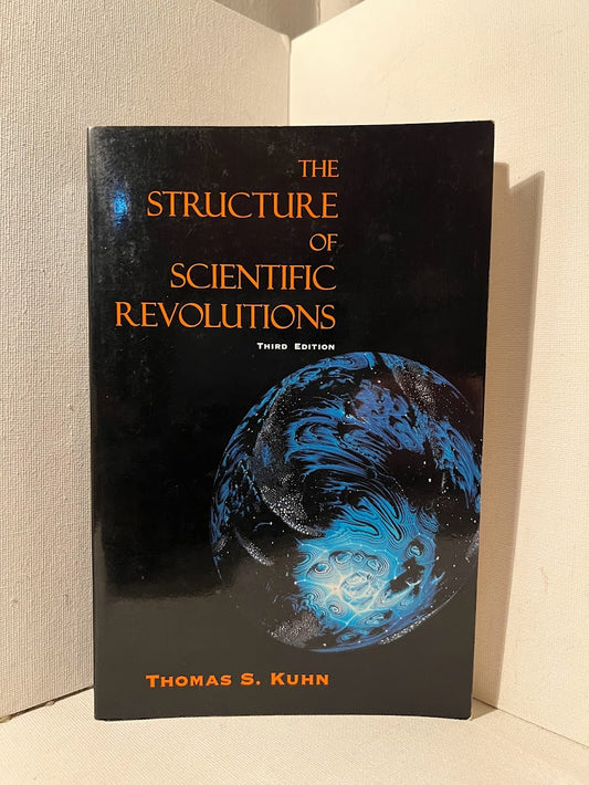 The Structure of Scientific Revolutions by Thomas S. Kuhn