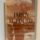 Japan Subdued - The Atomic Bomb and the End of the War in the Pacific by Herbert Feis