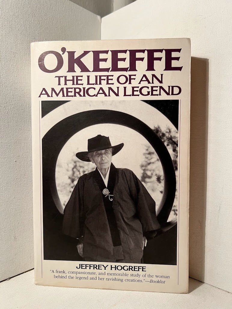 O'Keeffe: The Life of an American Legend by Jeffrey Hogrefe