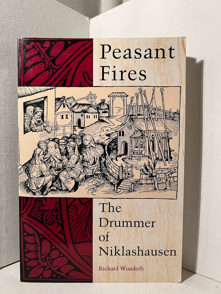 Peasant Fires- The Drummer of Niklashausen by Richard Wunderli